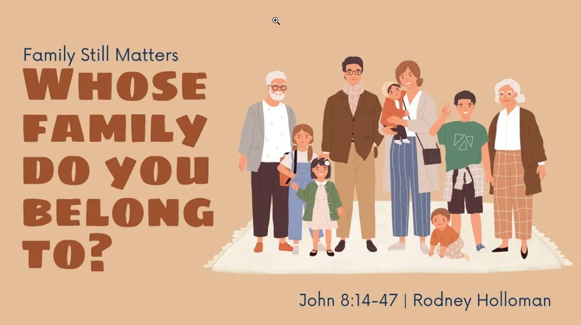 How to Know Who Your Family Is? | John 8:14–47