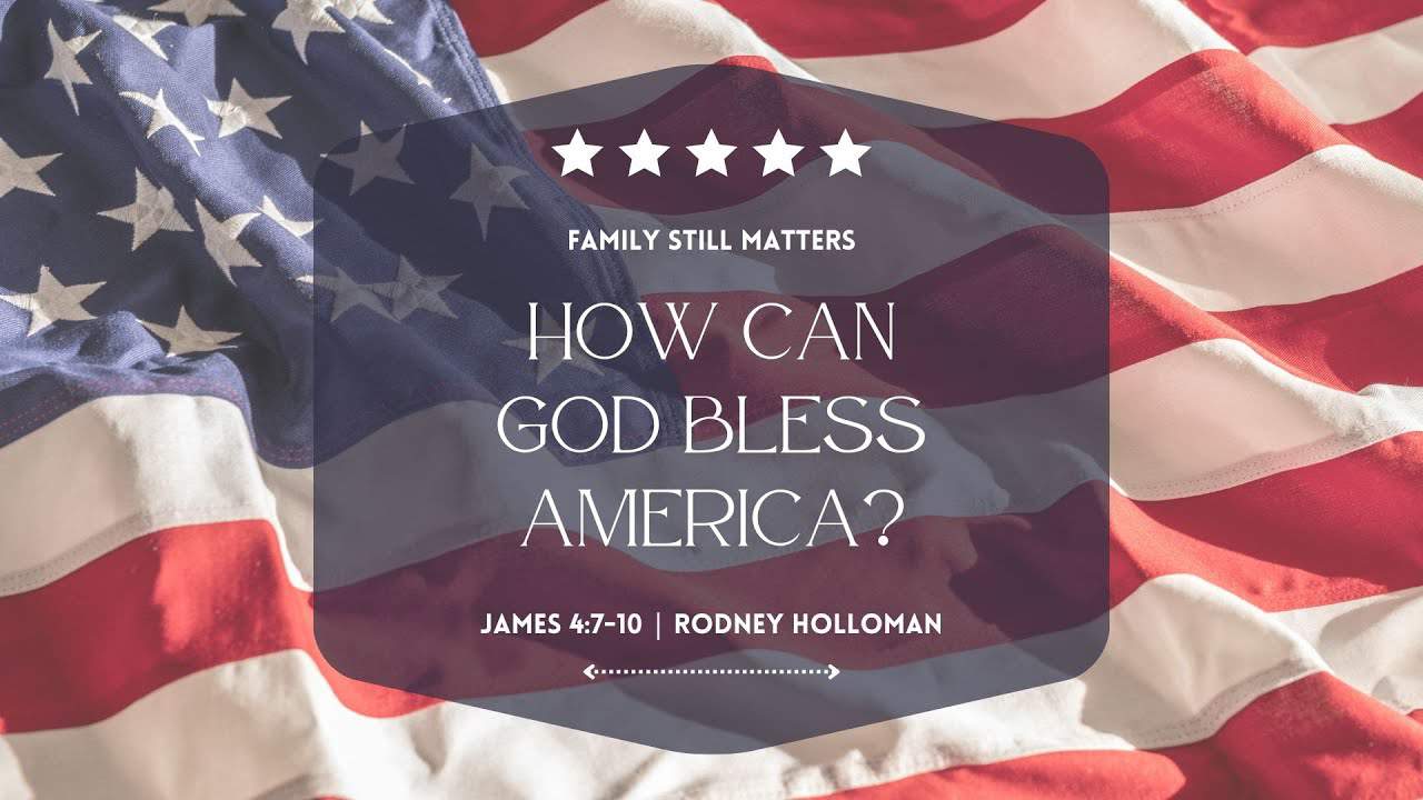 How Can God Bless America? | James 4:7-10