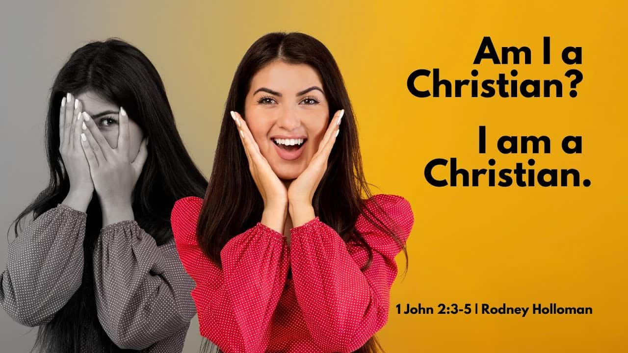 Am I a Christian? / I am a Christian | 1 John 2:3-5